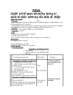 Giáo án Ngữ văn 6 - Tiết 84: Luyện nói về quan sát, tưởng tượng,so sánh và nhận xét trong văn miêu tả (tiếp)