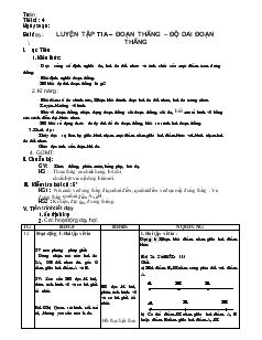 Giáo án Toán 6 (Dành cho học sinh yếu) - Tiết 4: Luyện tập tia – Đoạn thẳng – Độ dài đoạn thẳng