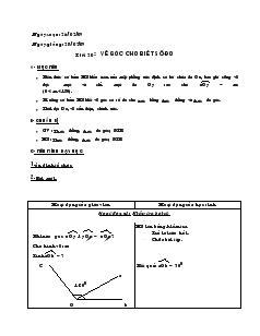 Giáo án Toán học lớp 6 - Hình học - Tiết 20: Vẽ góc cho biết số đo