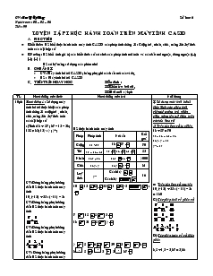 Giáo án Toán lớp 6 - Tiết 99: Luyện tập thực hành toán trên máy tính casio