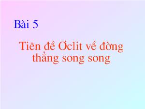 Giáo án Toán 7 - Hình học - Bài 5: Tiên đề Ơclit về đường thẳng song song