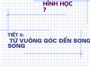 Giáo án Toán 7 - Hình học - Tiết 6: Từ vuông góc đến song song
