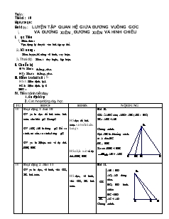 Giáo án Toán học 7 - Tiết 19: Luyện tập quan hệ giữa đường vuông góc và đường xiên, đường xiên và hình chiếu