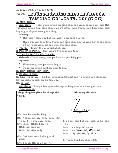 Giáo án Toán học 7 - Tiết 28: Trường hợp bằng nhau thứ ba của tam giác: góc - Cạnh - góc (g.c.g)