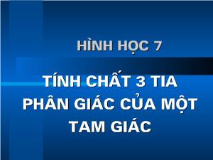 Hình học 7 – Tính chất 3 tia phân giác của một tam giác