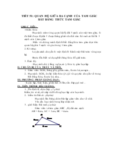 Giáo án Toán 7 - Tiết 51: Quan hệ giữa ba cạnh của tam giác bất đẳng thức tam giác