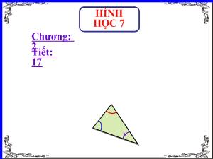 Bài giảng Toán 7 - Tiết: 17: Tổng ba góc của một tam giác