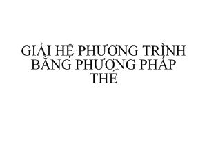 Bài giảng Giải hệ phương trình bằng phương pháp thế