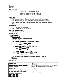 Giáo án Đại số 8 năm học 2007- 2008 Tuần 24 Tiết 43 Bài 05 Trường hợp đồng dạng thứ nhất