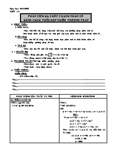 Giáo án Đại số 8 Tiết 13 Phân tích đa thức thành nhân tử bằng cách phối hợp nhiều phương pháp