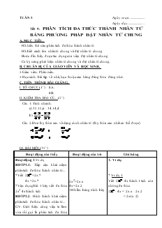 Giáo án Đại số 8 Tuần 5 Tiết 9 Phân tích đa thức thành nhân tử bằng phương pháp đặt nhân tử chung