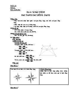 Giáo án Hình học 8 năm học 2007- 2008 Tuần 23 Tiết 41 Bài 4 Khái niệm hai tam giác đồng dạng