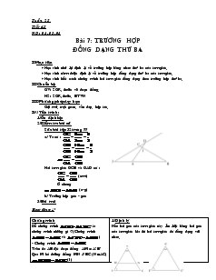 Giáo án Hình học 8 năm học 2007- 2008 Tuần 25 Tiết 454 Bài 7 Trường hợp đồng dạng thứ ba