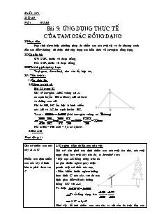 Giáo án Hình học 8 năm học 2007- 2008 Tuần 27 Tiết 49 Bài 9 Ứng dụng thực tế của tam giác đồng dạng