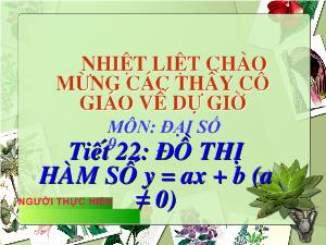 Tiết 22: Đồ thị hàm số y = ax + b (a ≠ 0)