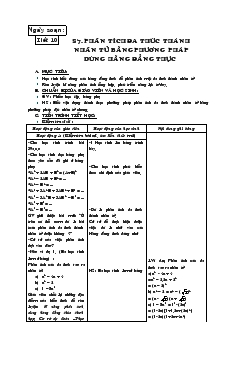 Giáo án môn Đại số 8 (chuẩn) - Tiết 10: Phân tích đa thức thành nhân tử bằng phương pháp dùng hằng đẳng thực