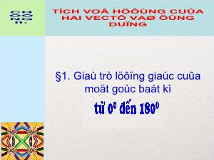 Bài giảng Hình học 10 Giá trị lượng giác của một góc bất kì từ 0 đến 180