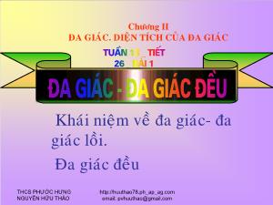 Bài giảng Hình học 8 Tuần 13 Tiết 26 Bài 1 Đa giác - Đa giác đều