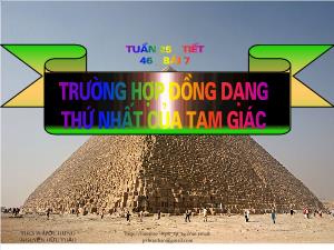 Bài giảng Hình học 8 Tuần 25 Tiết 46 Bài 7 Trường hợp đồng dạng thứ nhất của tam giác cạnh - Cạnh - cạnh (c . c . c)