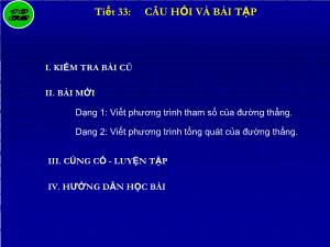 Bài giảng Toán 10 Tiết 33 Câu hỏi và bài tập