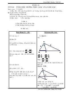 Giáo án Hình 8 năm học 2008 – 2009 Tuần 22 Tiết 40 Tính chất đường phân giác của tam giác