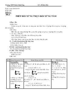 Giáo án Hình học 10 năm học 2009- 2010 Tuần 5 Tiết 1 Phép đối xứng trục- đối xứng tâm