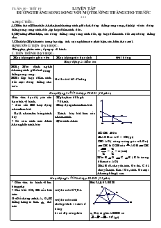 Giáo án Hình học 8 Tuần 10 Tiết 19 Luyện tập đường thẳng song song với một đường thẳng cho trước