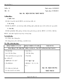 Giáo án môn Số học lớp 6 - Tuần 12 - Tiết: 34 - Bài 18: Bội chung nhỏ nhất