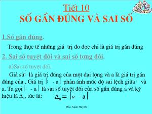 Thiết kế bài giảng Đại số 10 Tiết 10 Số gần đúng và sai số