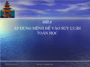 Thiết kế bài giảng Đại số 10 Tiết 4 Áp dụng mệnh đề vào suy luận toán học