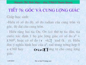 Thiết kế bài giảng Đại số 10 Tiết 76 Góc và cung lượng giác