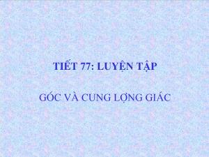 Thiết kế bài giảng Đại số 10 Tiết 77 Luyện tập góc và cung lượng giác