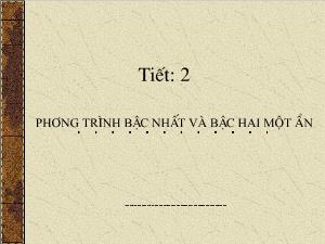 Thiết kế bài giảng Hình học 10 Tiết 2 Phương trình bậc nhất và bậc hai một ẩn