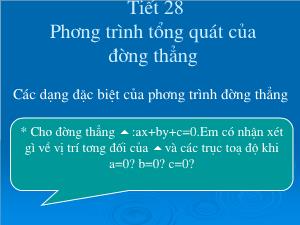 Thiết kế bài giảng Hình học 10 Tiết 28 Phương trình tổng quát của đường thẳng