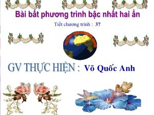 Bài giảng Đại số 10 - Tiết 37: Bất phương trình bậc nhất hai ẩn