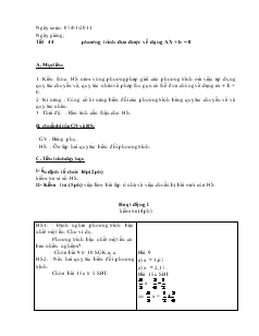 Giáo án Đại số 8 năm học 2011- 2012 Tiết 44 : Phương trình đưa được về dạng AX + b = 0