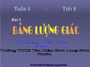 Giáo án Hình học khối 9 - Tiết 8 - Bài 3: Bảng lượng giác