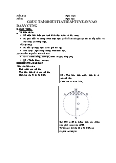 Giáo án môn Hình học khối 9 - Tiết 42: Góc tạo bởi tia tiếp tuyến và dây cung