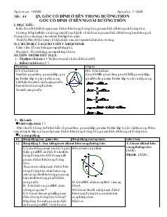 Giáo án Hình học khối 9 - Tiết: 44 - Bài 5: Góc có đỉnh ở bên trong đường tròn góc có đỉnh ở bên ngoài đường tròn