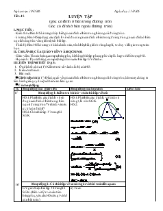 Giáo án Hình học khối 9 - Tiết 45: Luyện tập (góc có đỉnh ở bên trong đường tròn góc có đỉnh ở bên ngoài đường tròn)