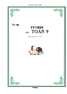 Tài liệu tự chọn môn Toán 9 năm học 2011 - 2012