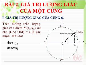 Bài giảng Bài 2: Giá trị lượng giác của một cung (Tiếp theo)