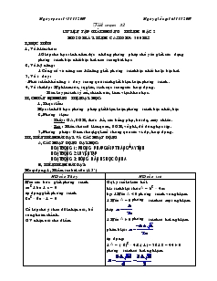 Giáo án Đại số 10 nâng cao - Tiết 32: Luyện Tập Giải Phương Trình Bậc 2 Hướng Dẫn Sử Dụng Máy Tính Casio Fx- 500 Ms