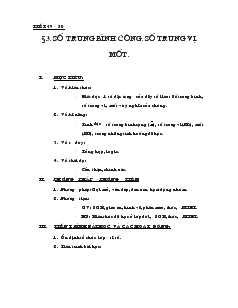 Giáo án Đại số lớp 10 - Tiết 49 – 50: Số Trung Bình Công. Số Trung Vị. Mốt