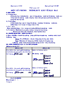 Giáo án Đại số lớp 10 - Tiết 62: Một số phương trình bất phương trình qui về bậc hai