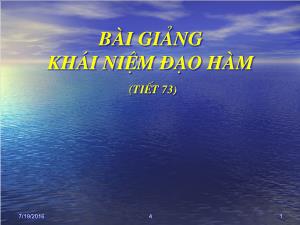 Bài giảng khái niệm đạo hàm (tiết 73)