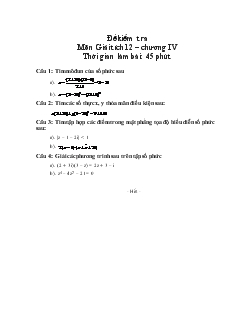 Đề kiểm tra Môn Giải tích 12 – chương IV Thời gian làm bài: 45 phút