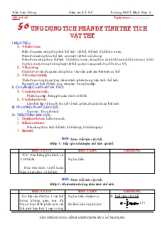 Giáo án lớp 12 môn Giải tích - Tiết 64, 65 - Bài 6: Ứng dụng tích phân để tính thể tích vật thể