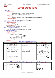 Giáo án lớp 12 môn Giải tích - Tiết 75 - Luyện tập số phức