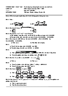 Giáo án Kỳ thi chọn học sinh giỏi giải toán trên máy tính Casio Khối: Lớp 12 năm học 2002 – 2003 Thời gian 90 phút (không kể phát đề)